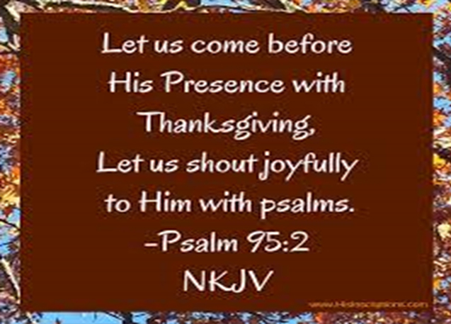 Let us come before his presence