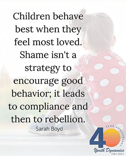 Children Behave best when they feel most loved.
