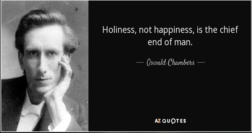 Holiness not happiness
