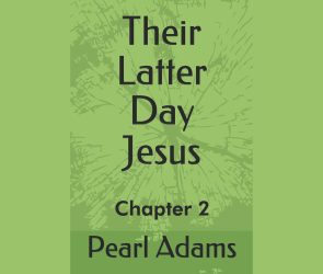 Their Latter Day Jesus - Chapter 2 by Pearl Adams