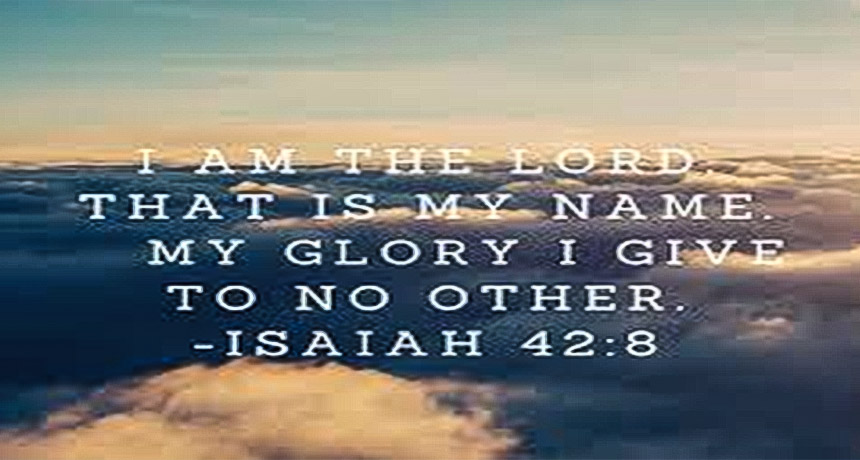 I am the Lord, that is my name.