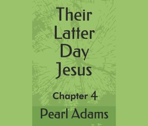Their Latter Day Jesus - Chapter 4 by Pearl Adams