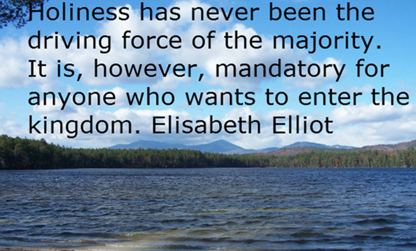 Holiness has never been the driving force of the majority Potpourri – Holiness