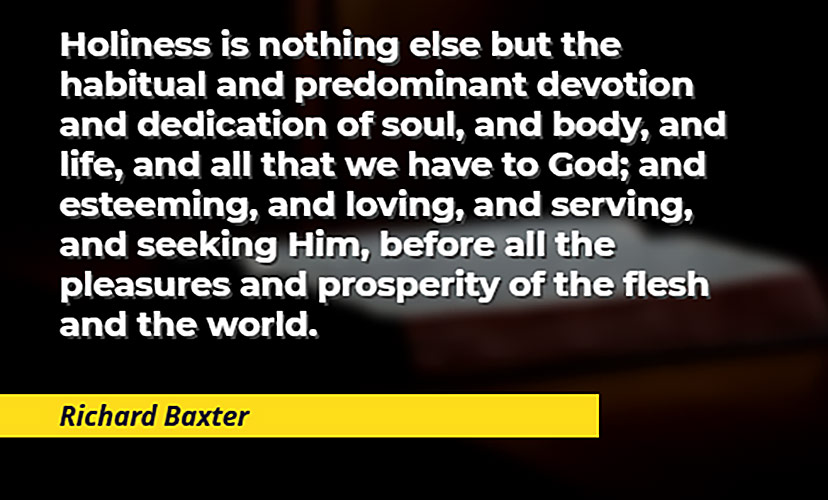 Holiness is nothing else but the habitual and predominant Potpourri – Holiness